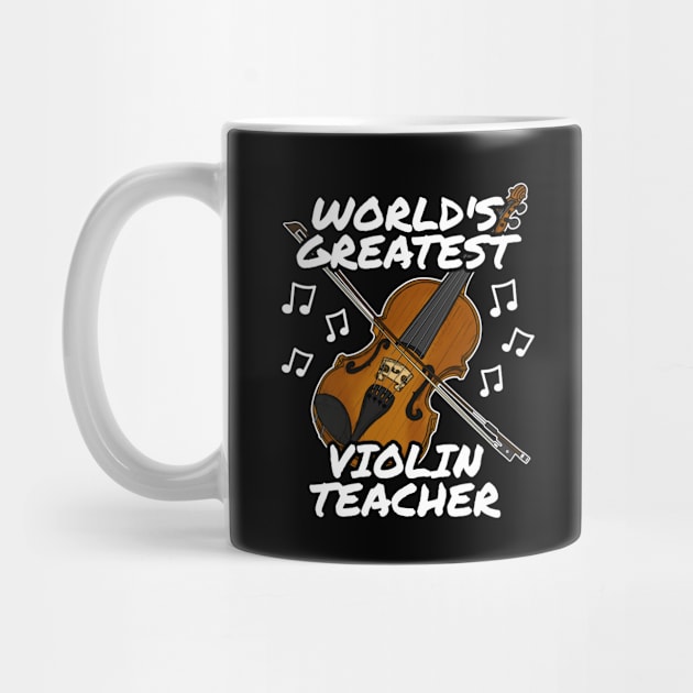 World's Greatest Violin Teacher Violinist String Musician by doodlerob